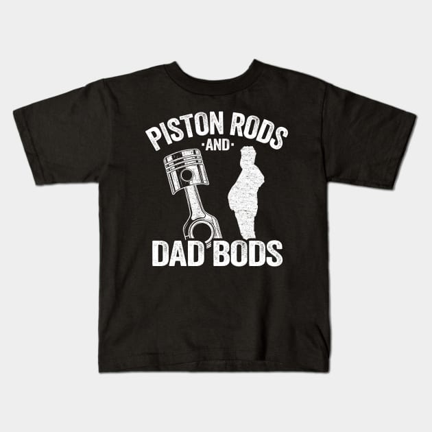 Piston Rods And Dad Bods Funny Mechanic Kids T-Shirt by Kuehni